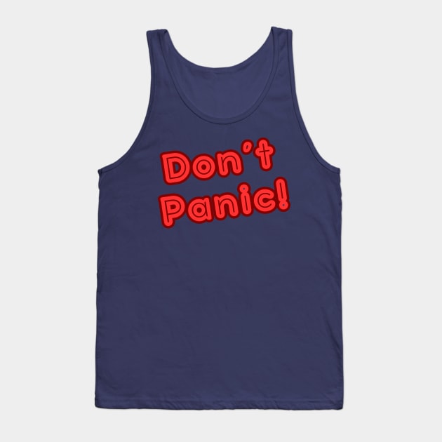 Don't Panic! Tank Top by Spatski